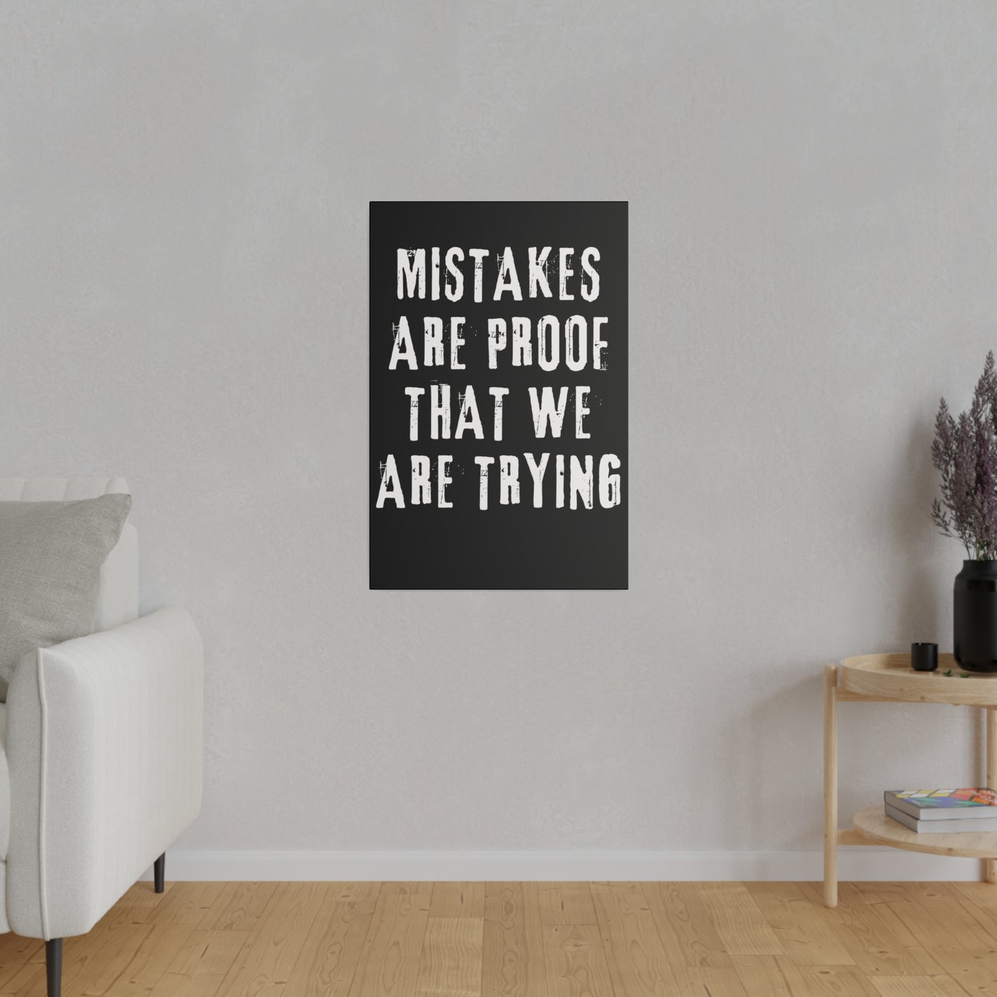 Mistakes are proof Matte Canvas, Stretched, 0.75"
