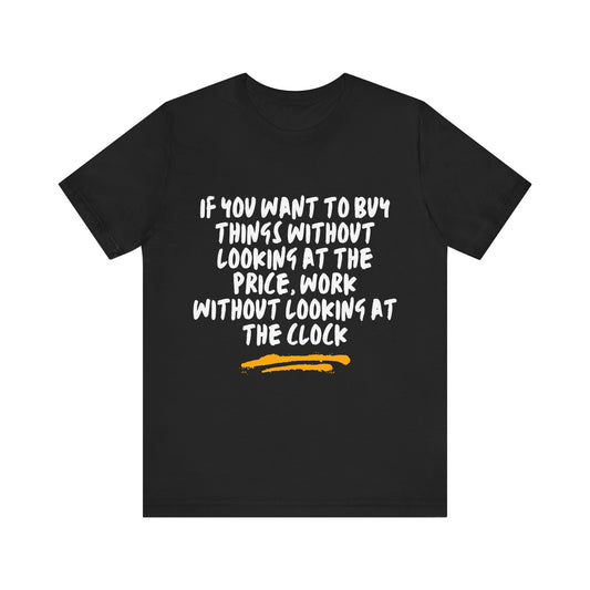 Work without looking at the clock T-shirt - Dark Colors