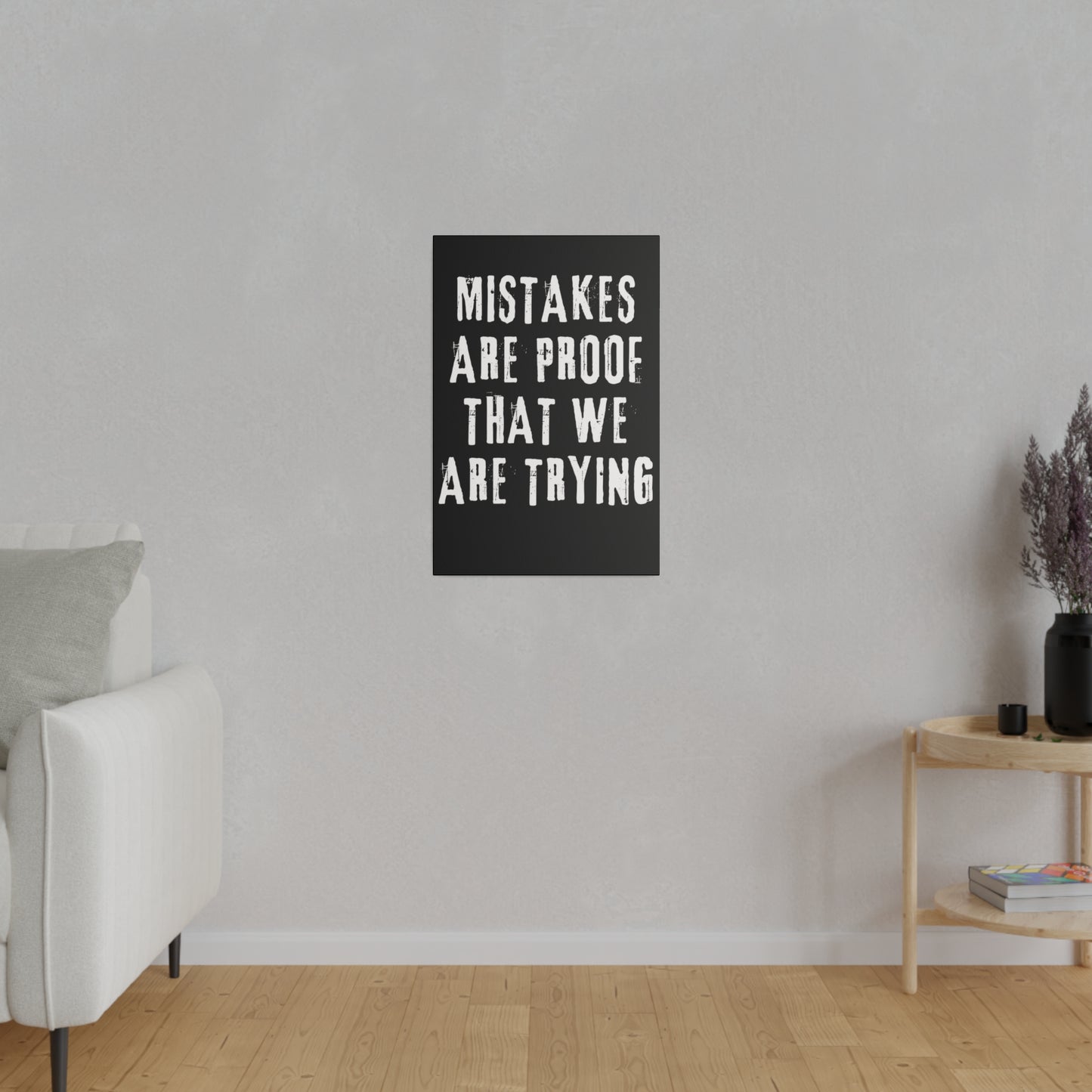 Mistakes are proof Matte Canvas, Stretched, 0.75"