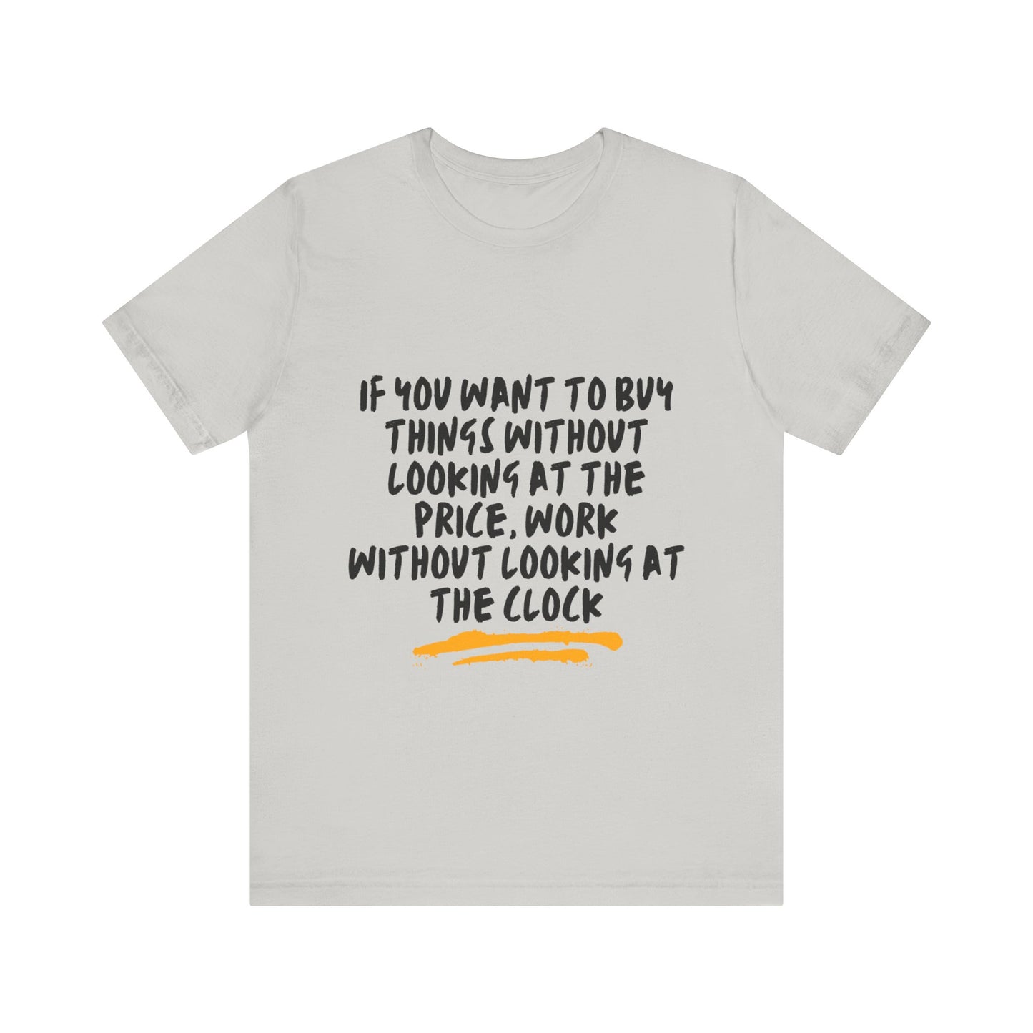Work without looking at the clock T-shirt - Light Colors