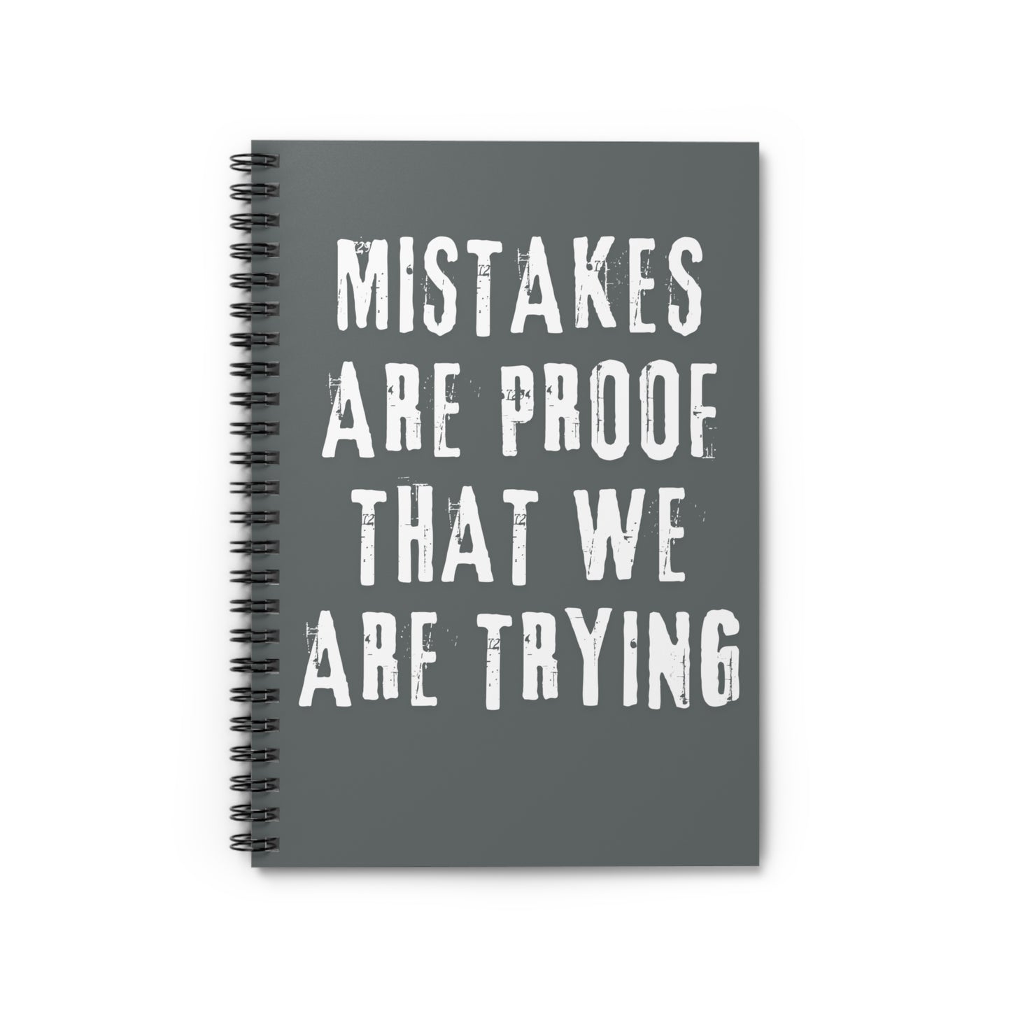 Mistakes are proof Spiral Notebook - Ruled Line